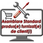 Asamblare Standard produs/echipament Achizitionat de client si adus la sediul nostru