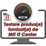 Testare produs achizitionat de la Mit It Center