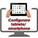 Serviciu configurare tableta/smartphone - pret/ora